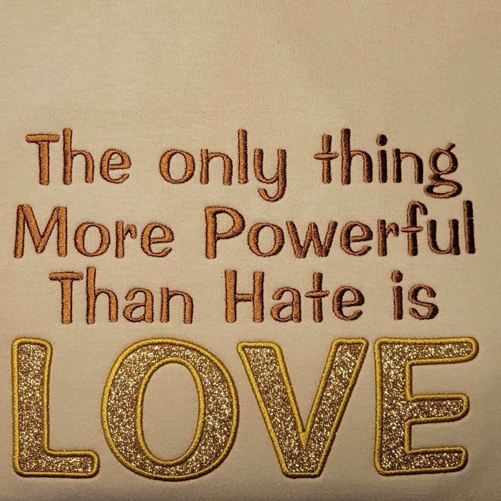 LOVE more powerful than hate sweatshirt