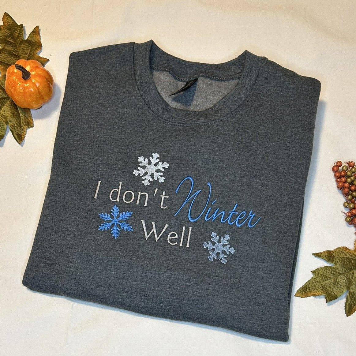 I Don't Winter Well sweatshirt